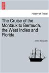 The Cruise of the Montauk to Bermuda, the West Indies and Florida,1241436878,9781241436872