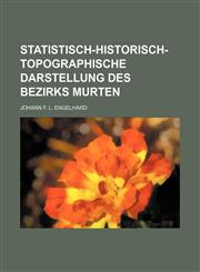 Statistisch-historisch-topographische Darstellung des Bezirks Murten,1232180645,9781232180647