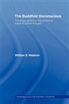 The Buddhist Unconscious The Alaya-Vijnana in the Context of Indian Buddhist Thought,0415406072,9780415406079