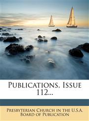 Publications, Issue 112...,1276022859,9781276022859