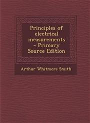 Principles of Electrical Measurements - Primary Source Edition,1289848696,9781289848699