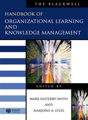 The Blackwell Handbook of Organizational Learning and Knowledge Management,140513304X,9781405133043