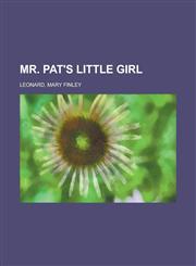Mr. Pat's Little Girl,1153642999,9781153642996