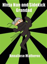 Ninja Nan and Sidekick Grandad,1909411205,9781909411203