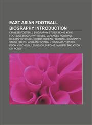 East Asian football biography Introduction Chinese football biography stubs, Hong Kong football biography stubs,1157352731,9781157352730