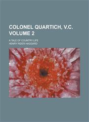 Colonel Quartich, V.C; A Tale of Country Life Volume 2,1236910567,9781236910561