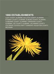 1866 establishments Clay County, Alabama, Bullock County, Alabama, Etowah County, Alabama, Elmore County, Alabama, Cleburne County, Alabama,1157626491,9781157626497
