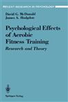 The Psychological Effects of Aerobic Fitness Training Research and Theory,0387976035,9780387976037
