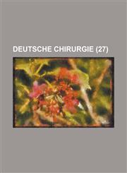 Deutsche Chirurgie (27 ),1151139459,9781151139450