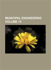 Municipal engineering Volume 15,1130690768,9781130690767