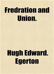 Fredration and Union.,1152917676,9781152917675