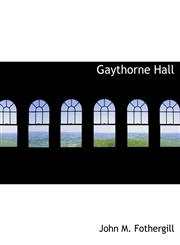 Gaythorne Hall,1140407953,9781140407959