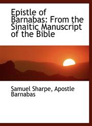 Epistle of Barnabas From the Sinaitic Manuscript of the Bible,1115449680,9781115449687