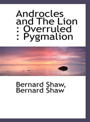Androcles and The Lion Overruled : Pygmalion,1115871722,9781115871723
