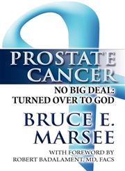 Prostate Cancer No Big Deal: Turned Over to God,1627096930,9781627096935