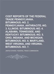 Cost Reports of the Federal Trade Commission Volume 1,1234380560,9781234380564