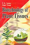 Biotechnology of Plant Tissues 1st Edition,8183560733,9788183560733