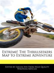 Extreme! The Thrillseekers Map to Extreme Adventure,1241619662,9781241619664