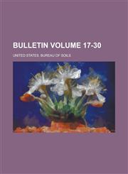 Bulletin Volume 17-30,1154988163,9781154988161