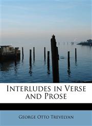 Interludes in Verse and Prose,1115887238,9781115887236