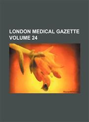 London medical gazette Volume 24,1231184523,9781231184523