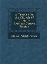 Treatise on the Church of Christ,1287432638,9781287432630
