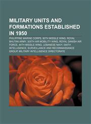 Military units and formations established in 1950 Philippine Marine Corps, 90th Missile Wing, Royal Bhutan Army, 305th Air Mobility Wing,1155868714,9781155868714