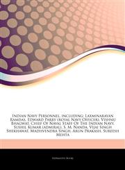 Articles On Indian Navy Personnel, including Laxminarayan Ramdas, Edward Parry (royal Navy Officer), Vishnu Bhagwat, Chief Of Naval Staff Of The Indian Navy, Sushil Kumar (admiral), S. M. Nanda, Vijai Singh Shekhawat, Madhvendra Singh,1244539457,9781244539457