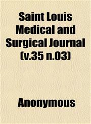 Saint Louis Medical and Surgical Journal (v.35 n.03),1152594656,9781152594654