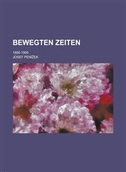 Bewegten Zeiten; 1895-1905,1234909227,9781234909222