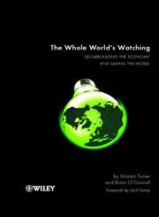 The Whole World's Watching Decarbonizing the Economy and Saving the World,0471499811,9780471499817