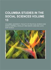 Columbia studies in the social sciences Volume 13,1154078426,9781154078428