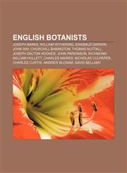 English botanists Joseph Banks, William Withering, Erasmus Darwin, John Ray, Churchill Babington, Thomas Nuttall, Joseph Dalton Hooker,1157321356,9781157321354