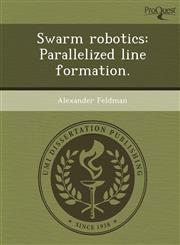 Swarm robotics Parallelized line formation.,1248965183,9781248965184