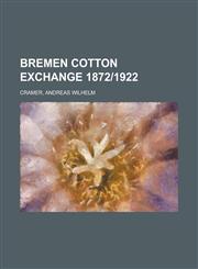 Bremen Cotton Exchange 18721922,1153816571,9781153816571