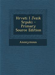 Hrvati I Jezik Srpski - Primary Source Edition,1295285770,9781295285778