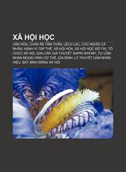 Xã hội học Văn hóa, Chán ăn tâm thần, Lệch lạc, Chủ nghĩa cá nhân, Hành vi tập thể, Xã hội hóa, Xã hội học đô thị, Tổ chức xã hội, Giai cấp,1233887033,9781233887033