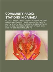 Community radio stations in Canada List of community radio stations in Canada, National Campus and Community Radio Association, CIWS-FM,1156427088,9781156427088
