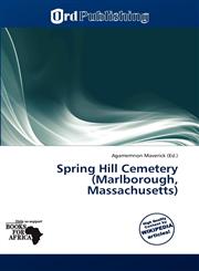 Spring Hill Cemetery (Marlborough, Massachusetts),613892567X,9786138925675