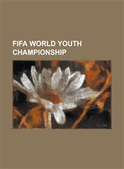 Fifa World Youth Championship 2005 Fifa World Youth Championship, 2003 Fifa World Youth Championship, 2001 Fifa World Youth Championship,1157667392,9781157667391