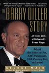 The Barry Diller Story The Life and Times of America's Greatest Entertainment Mogul,0471299480,9780471299486