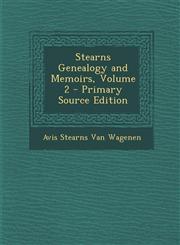 Stearns Genealogy and Memoirs, Volume 2 - Primary Source Edition,1295880733,9781295880737