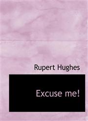 Excuse Me!,1116996588,9781116996586