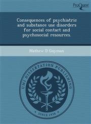 Consequences of psychiatric and substance use disorders for social contact and psychosocial resources.,1248997352,9781248997352