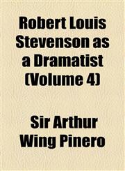 Robert Louis Stevenson as a Dramatist Volume 4,1154600238,9781154600230