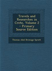 Travels and Researches in Crete, Volume 2 - Primary Source Edition,1287973612,9781287973614