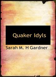 Quaker Idyls,1117048918,9781117048918