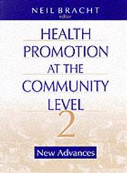 Health Promotion at the Community Level New Advances 2nd Edition,0761913041,9780761913047