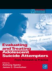 Evaluating and Treating Adolescent Suicide Attempters From Research to Practice,0126579512,9780126579512