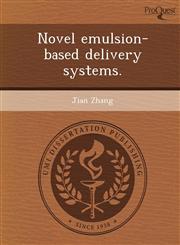 Novel emulsion-based delivery systems.,1249879485,9781249879480